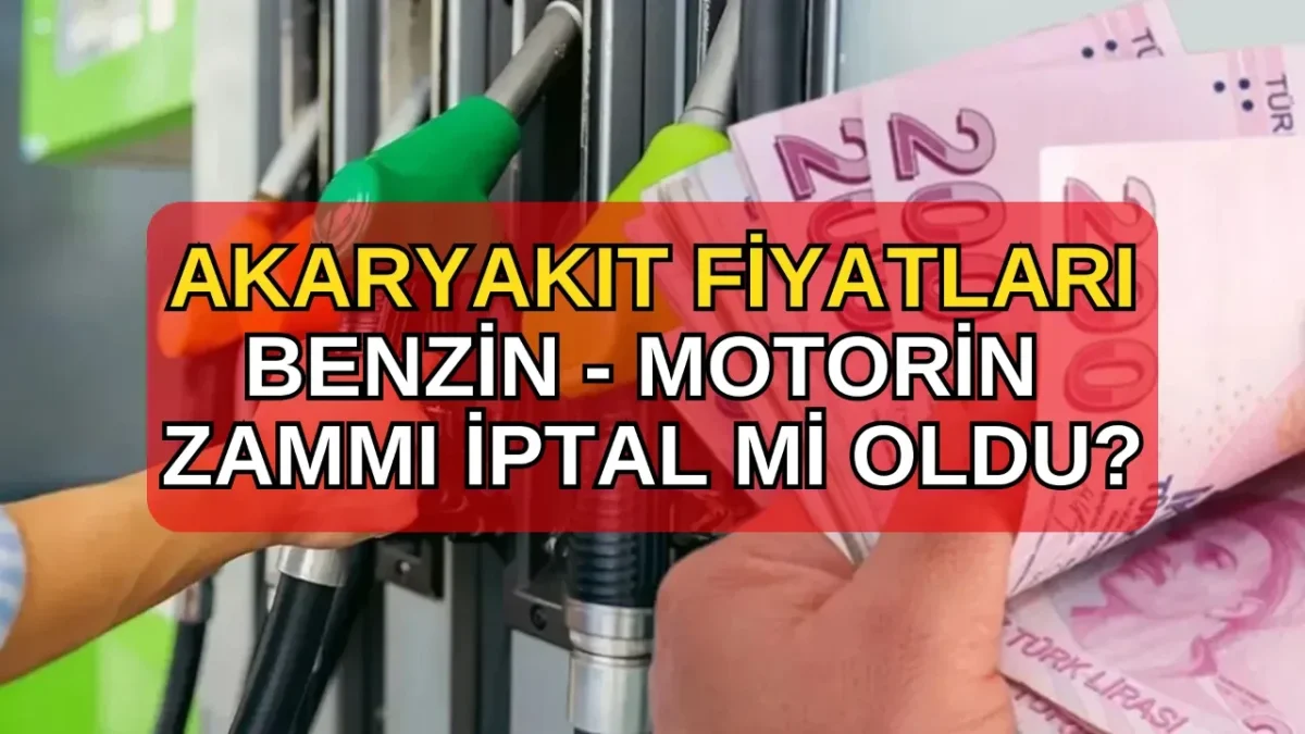 AKARYAKIT ZAMMI SON DURUM 4 MART: BENZİN VE MOTORİN ZAMMI İPTAL Mİ EDİLDİ?