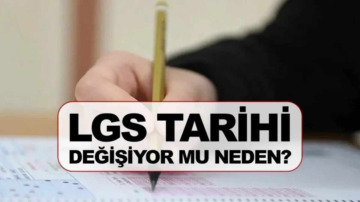 LGS TARİHİ DEĞİŞTİ Mİ? BAKAN YUSUF TEKİN’DEN SON AÇIKLAMA